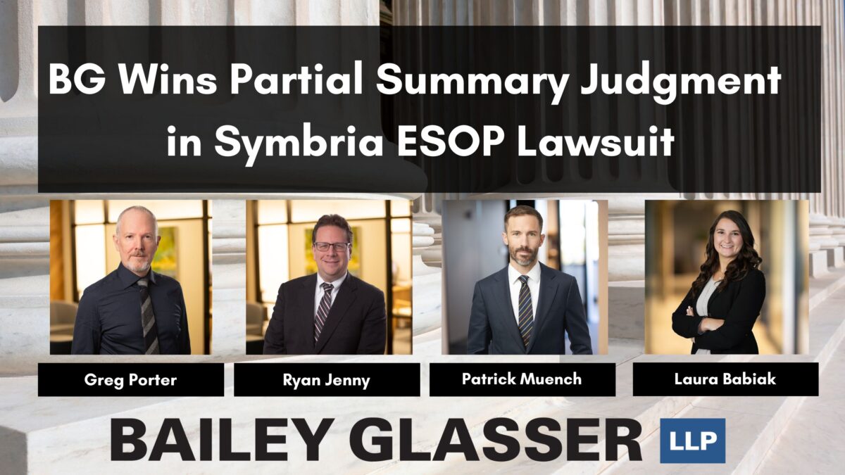 Bailey Glasser Wins Partial Summary Judgment in Symbria ESOP Litigation