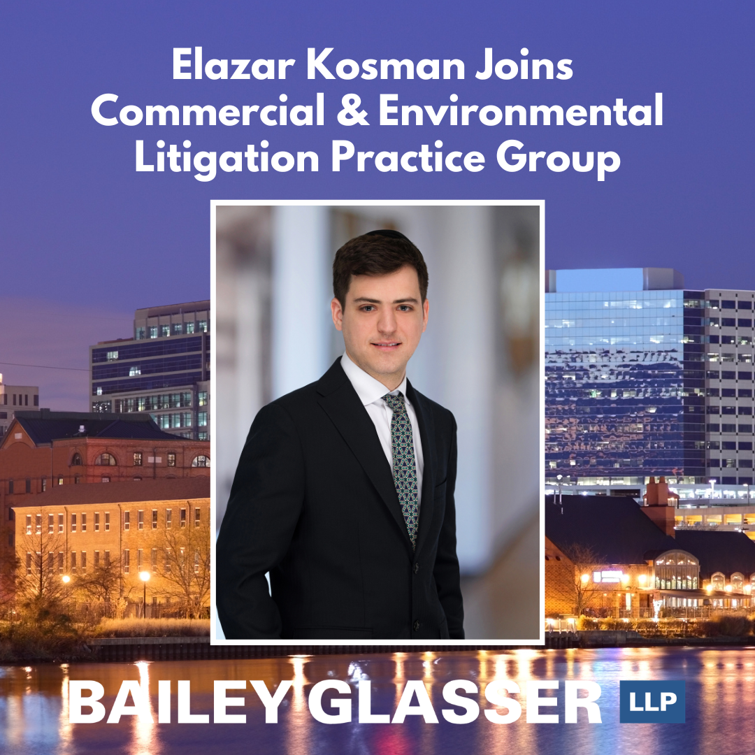 Bailey Glasser Welcomes Elazar Kosman to Delaware Office